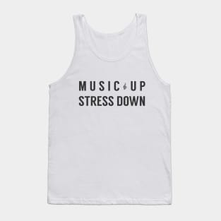 Music Up Stress Down Tank Top